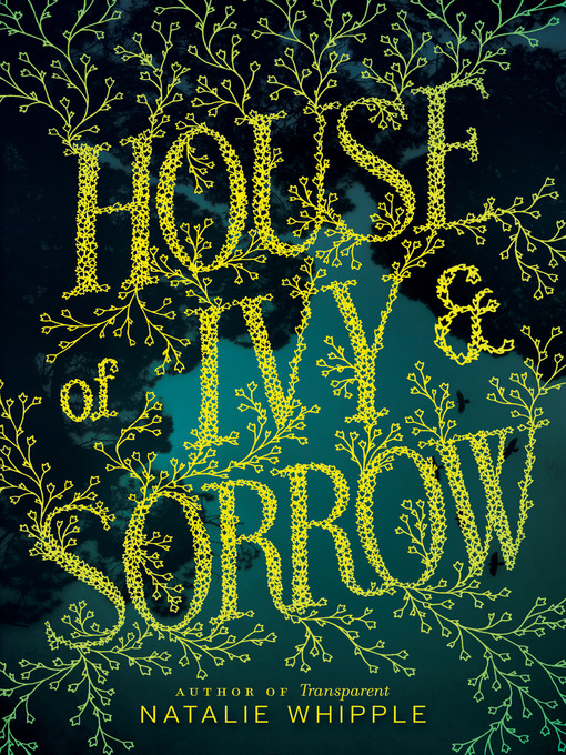 Natalie Whipple创作的House of Ivy & Sorrow作品的详细信息 - 可供借阅